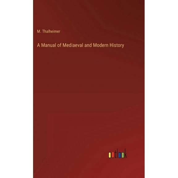 A Manual of Mediaeval and Modern History