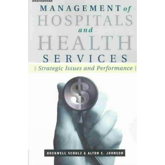 Management of Hospitals and Health Services : Strategic Issues and Performance