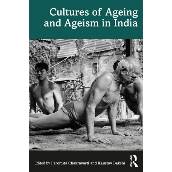 Cultures of Ageing and Ageism in India, (Paperback)