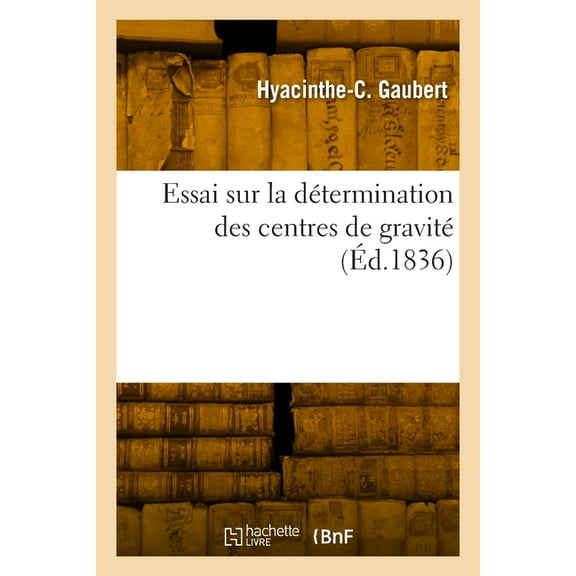Essai sur la détermination des centres de gravité (Paperback)