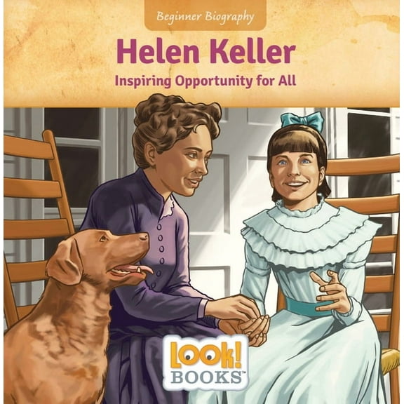 Beginner Biography (Look! Books (Tm)) Helen Keller: Inspiring Opportunity for All, (Hardcover)
