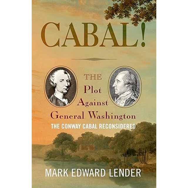 Cabal!: The Plot Against General Washington, The Conway Cabal Reconsidered