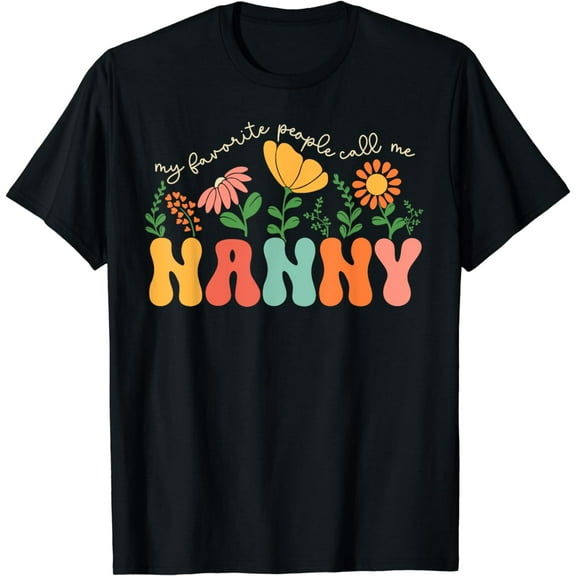 My Favorite People Call Me Nanny Mothers Day T-Shirt