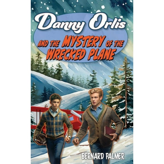 Danny Orlis Danny Orlis and the Mystery of the Wrecked Plane, Book 10, (Paperback)