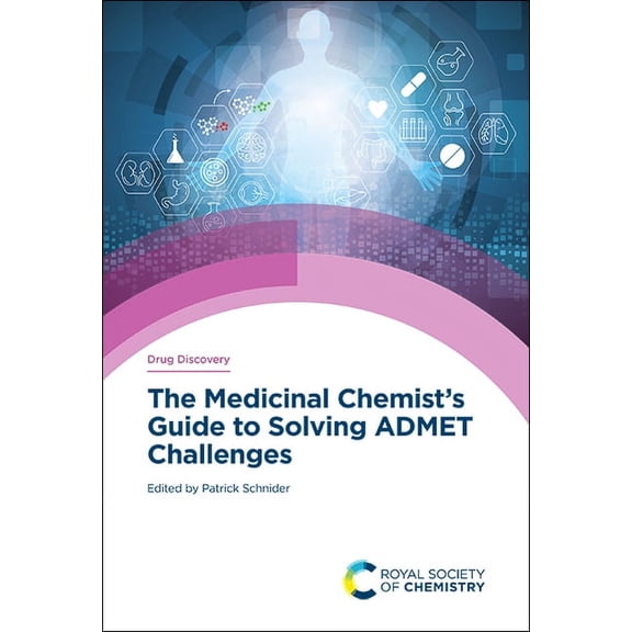Drug Discovery Medicinal Chemist's Guide to Solving Admet Challenges, Book 79, (Hardcover)