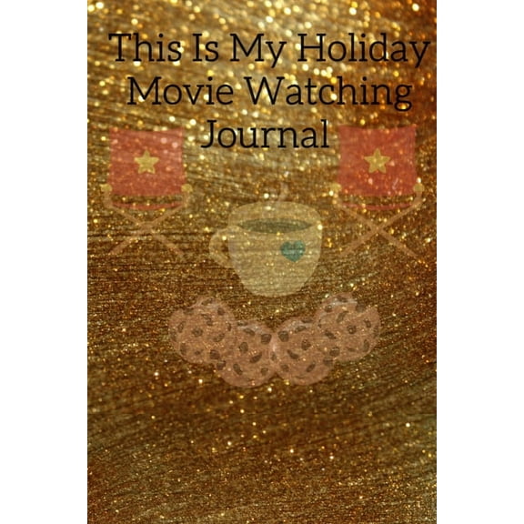 This Is My Holiday Movie Watching Journal: Thanksgiving Journal Gift For Best Friend, Sister, Daughter, Bestie - Cute Sp, (Paperback)