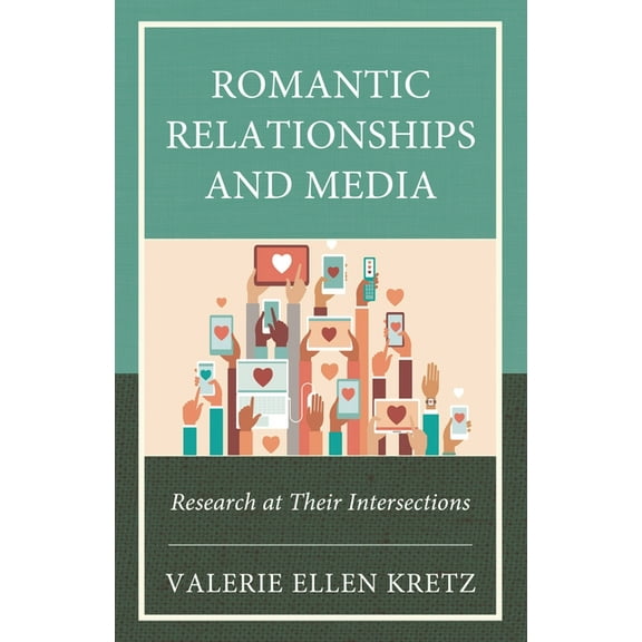 Romantic Relationships and Media: Research at Their Intersections, (Hardcover)