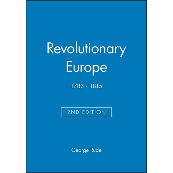 Blackwell Classic Histories of Europe Revolutionary Europe 1783-1815, (Paperback)