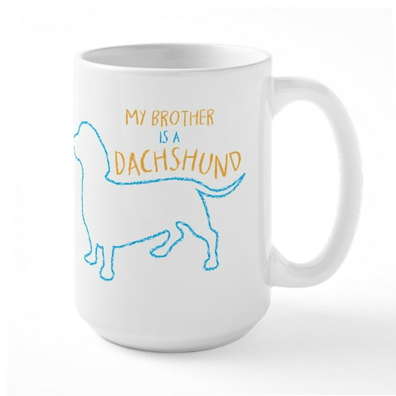 CafePress - My Brother Is A Dachshund - 15 oz Ceramic Large White Novelty Mug