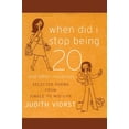 thumbnail image 1 of Pre-Owned When Did I Stop Being Twenty and Other Injustices: Selected Poems from Single to Mid-Life (Paperback) 1451631723 9781451631722, 1 of 1