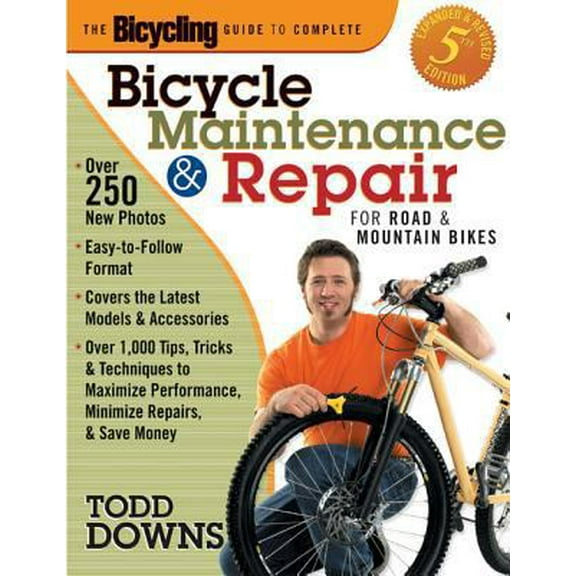 Pre-Owned The Bicycling Guide to Complete Bicycle Maintenance and Repair: For Road and Mountain Bikes(Expanded and Revised 5th Edition) (Paperback) 1579548830 9781579548834