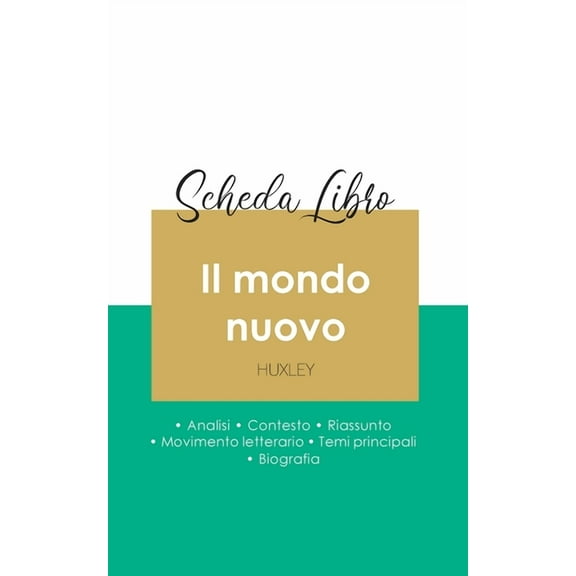 Scheda libro Il mondo nuovo di Aldous Huxley (analisi letteraria di riferimento e riassunto completo), (Paperback)