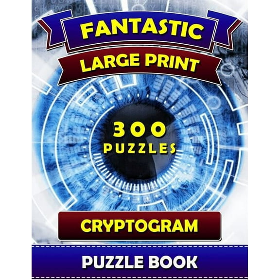 Fantastic Large Print Cryptogram Puzzle Books (300 Puzzles): Cryptoquip Books for Adults. Cryptoquote Puzzle Books for A, (Paperback)