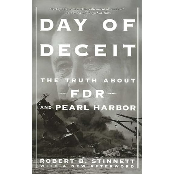 Pre-Owned Day of Deceit: The Truth about FDR and Pearl Harbor (Paperback) by Robert Stinnett