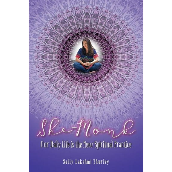 She-Monk: Our daily life is the new spiritual practice, (Paperback)