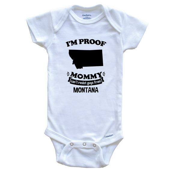I'm Proof Mommy Can't Resist Guys from Montana Funny Baby Bodysuit, 0-3 months white