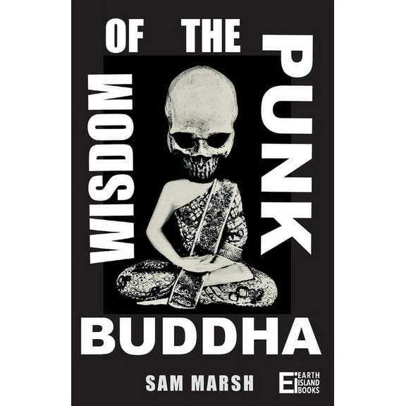 Wisdom of the Punk Buddha, (Paperback)