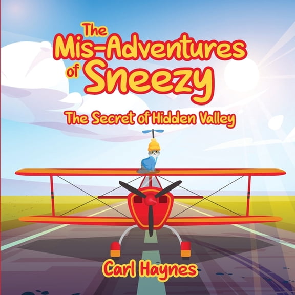 The Misadventures of Sneezy "THE SECRET OF HIDDEN VALLEY", (Paperback)