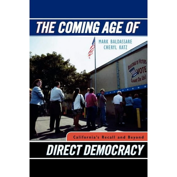The Coming Age of Direct Democracy: California's Recall and Beyond, (Paperback)