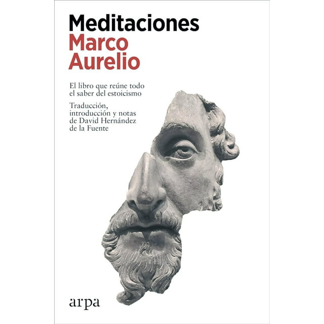 Meditaciones: El Libro Que Reúne Todo El Saber Del Estoicismo (Filosofía)