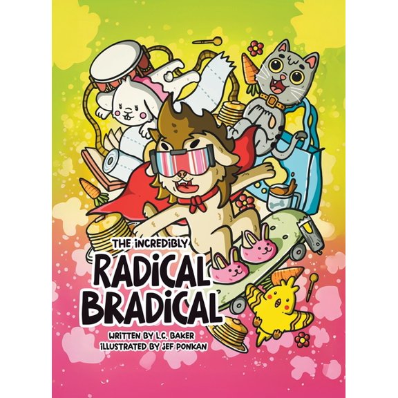 The Incredibly Radical Bradical, (Hardcover)