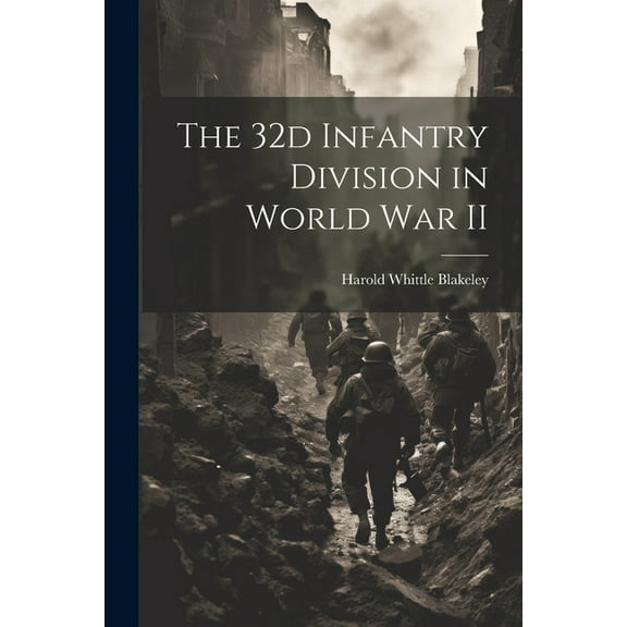 The 32d Infantry Division in World War II (Paperback)