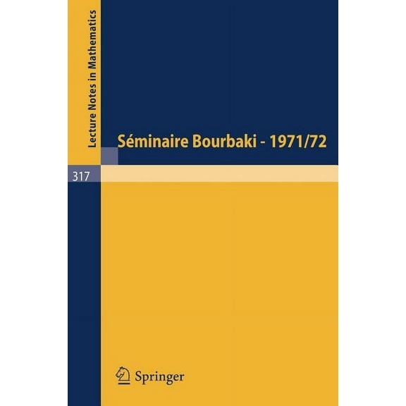 Lecture Notes in Mathematics Séminaire Bourbaki: Vol. 1971 /72. Exposés 400 - 417, Book 317, (Paperback)