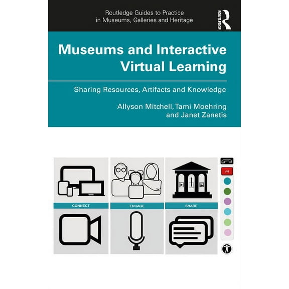 Routledge Guides to Practice in Museums, Museums and Interactive Virtual Learning, (Paperback)