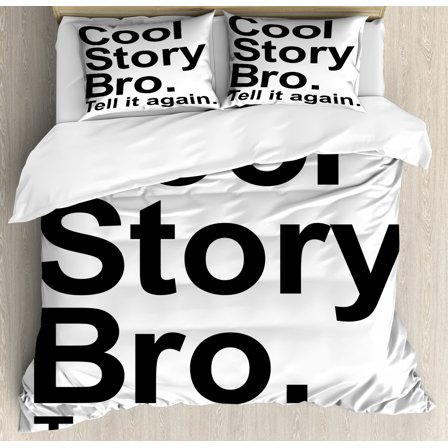 Quote Decor King Size Duvet Cover Set, Cool Story Bro Tell It Again Motivational Joyful Hipster Pictogram Says Print, Decorative 3 Piece Bedding Set with 2 Pillow Shams, White Black, by Ambesonne