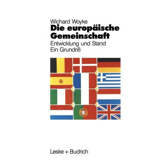 Die EuropÃ¤ische Gemeinschaft: Entwicklung Und Stand Ein GrundriÃ, (Paperback)