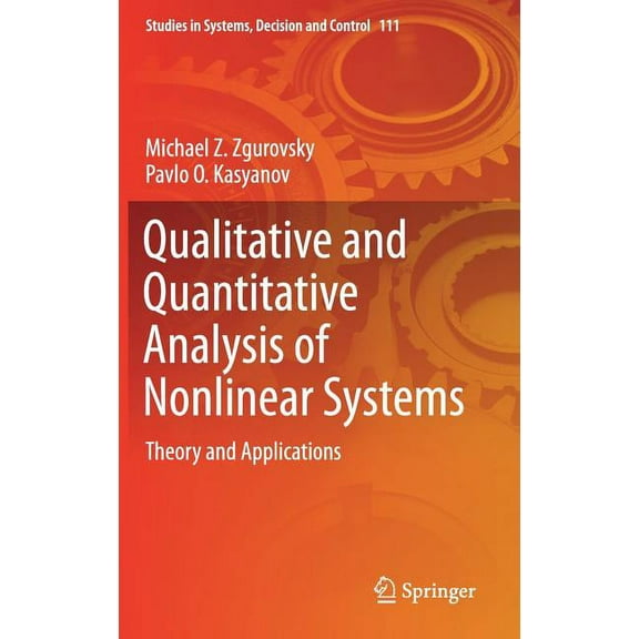 Studies in Systems, Decision and Control Qualitative and Quantitative Analysis of Nonlinear Systems: Theory and Applications, Book 111, (Hardcover)