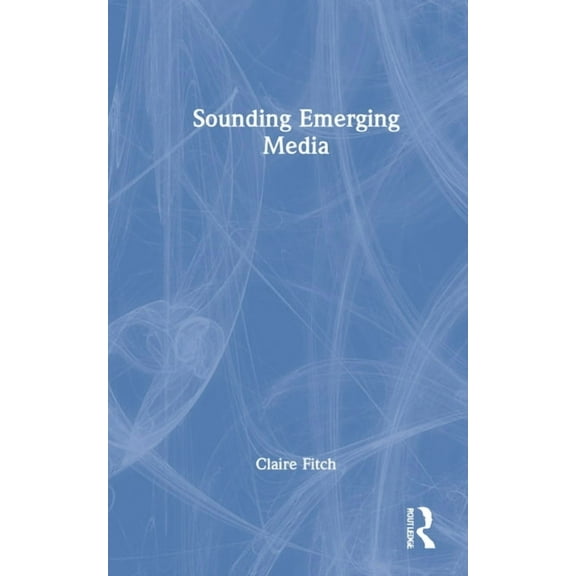 Sounding Emerging Media, (Hardcover)