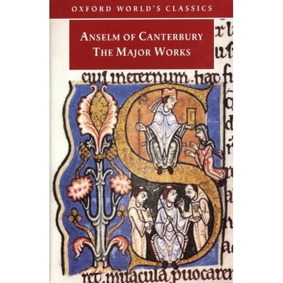 Pre-Owned Anselm of Canterbury: The Major Works (Oxford World's Classics) (Paperback) 0192825259 9780192825254