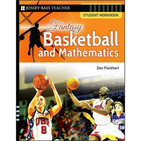 Fantasy Basketball and Mathematics: Student Workbook, Grades 5 & Up