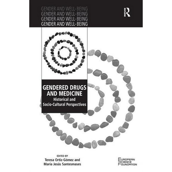 Gender and Well-Being Gendered Drugs and Medicine: Historical and Socio-Cultural Perspectives, (Hardcover)