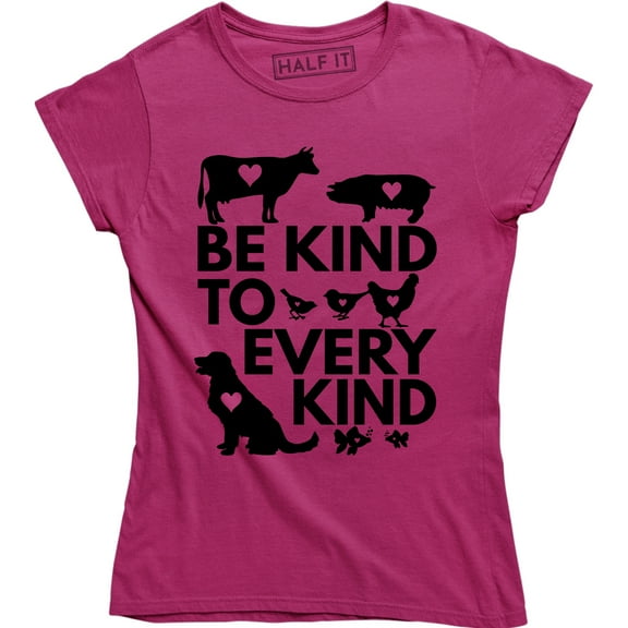 Be Kind To Every Kind Vegan Vegetarian Love For The Animals Women's T-Shirt