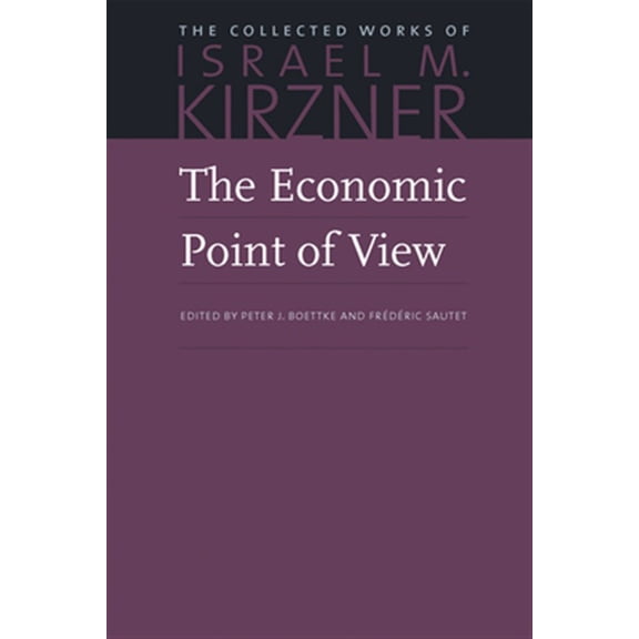 Pre-Owned The Collected Works of Israel M. Kirzner: Economic Point of View, The (Hardcover)