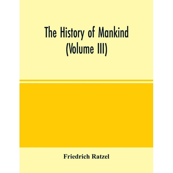 The history of mankind (Volume III), (Paperback)