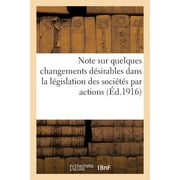 Sciences Sociales: Note Sur Quelques Changements Dsirables Dans La Lgislation Des Socits Par Actions (d.1916) (Paperback)