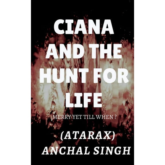 Ciana and the hunt for life (Paperback)