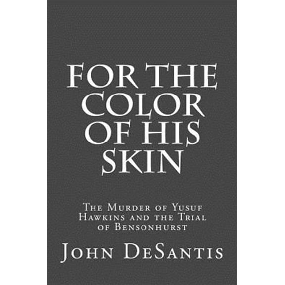 Pre-Owned For The Color of His Skin : The Murder of Yusuf Hawkins and the Trial of Bensonhurst (Paperback)