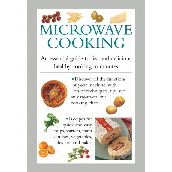 Pre-Owned Microwave Cooking: An Essential Guide to Fast and Delicious Healthy Cooking in Minutes (Hardcover) 0754830837 9780754830832