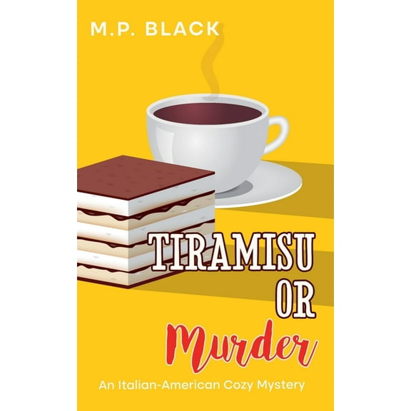 An Italian-American Cozy Mystery Tiramisu or Murder, Book 5, (Paperback)