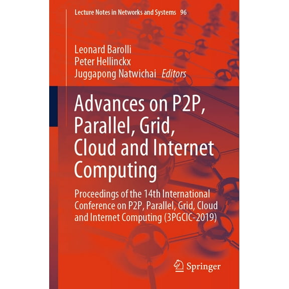 Lecture Notes in Networks and Systems Advances on P2p, Parallel, Grid, Cloud and Internet Computing: Proceedings of the 14th International Conference on P2p, , Book 96, (Paperback)