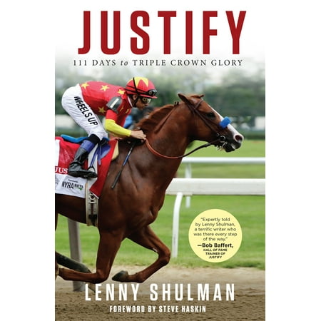 Justify : 111 Days to Triple Crown Glory