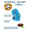 thumbnail image 1 of After All, I'm Just a Ball.....: Children's Poetry Guessing Book, 1 of 3