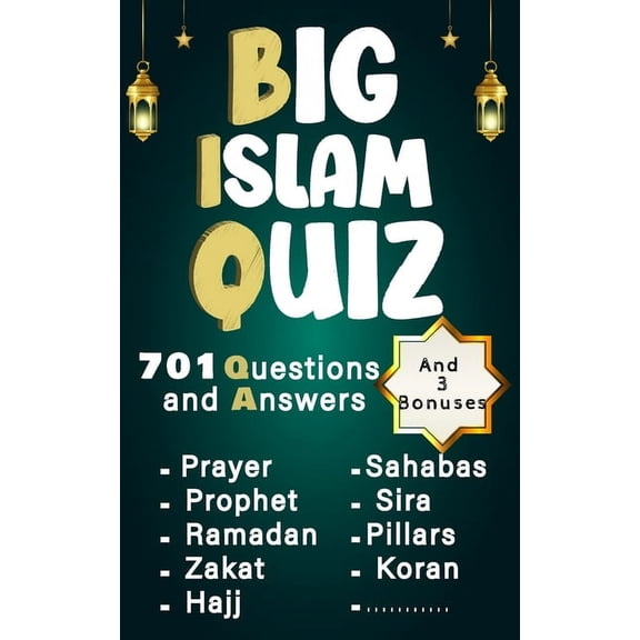 Big Islam Quiz of 701 Questions and Answers: Discover Islam in an Engaging, Fun and Educational Way, for the Whole Famil, (Paperback)