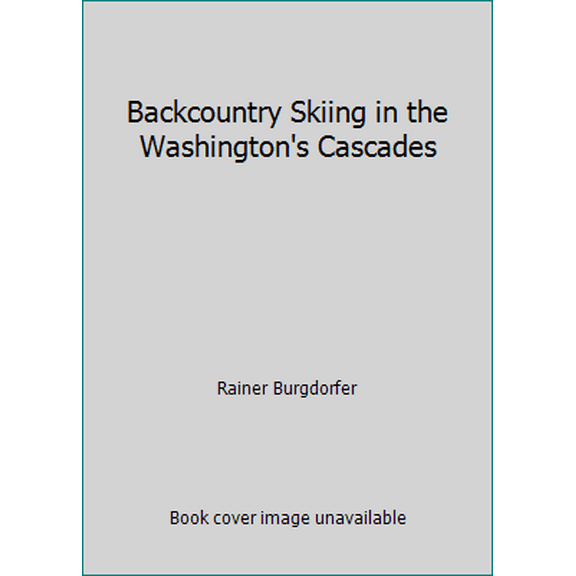 Pre-Owned Backcountry Skiing in Washington's Cascades (Paperback) 0898861292 9780898861297