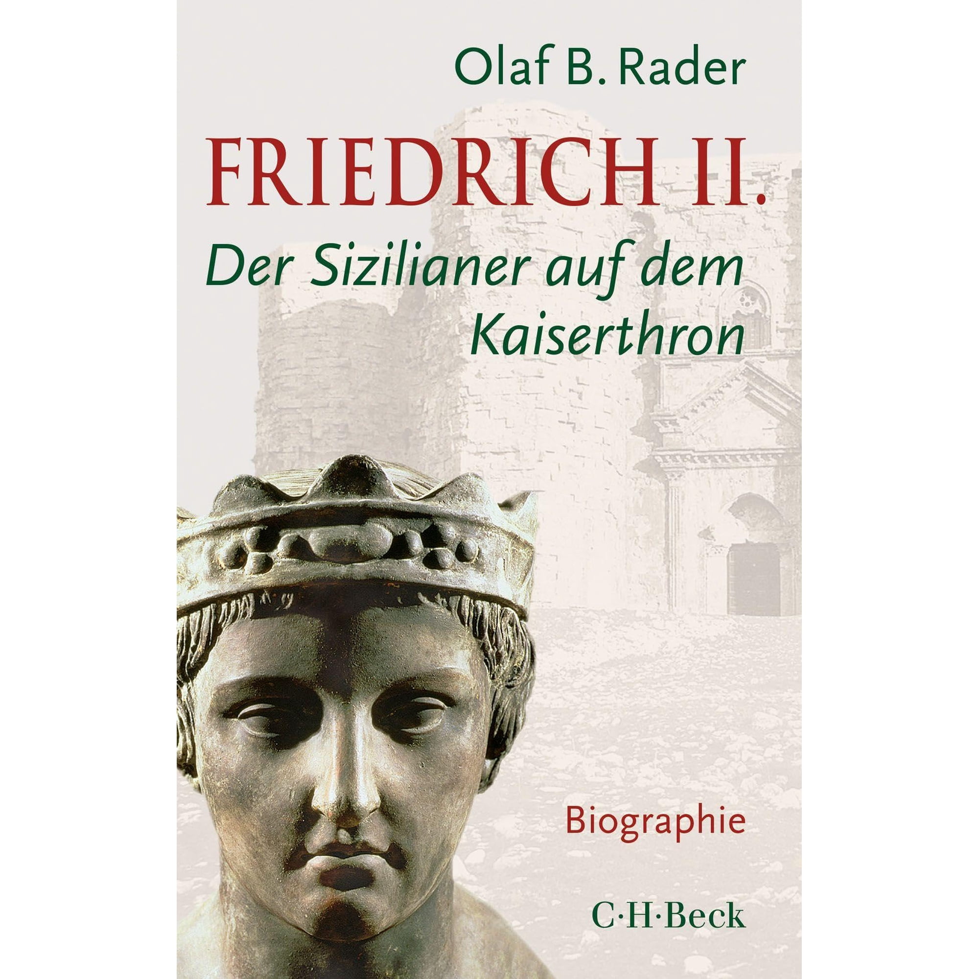 Olaf B. Rader Friedrich II.: Der Sizilianer auf dem Kaiserthron (Beck Paperback) (Paperback)