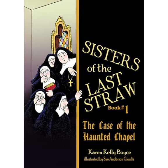 Pre-Owned Sisters of the Last Straw Vol 1: The Case of the Haunted Chapel Volume 1 (Paperback) 1505111846 9781505111842